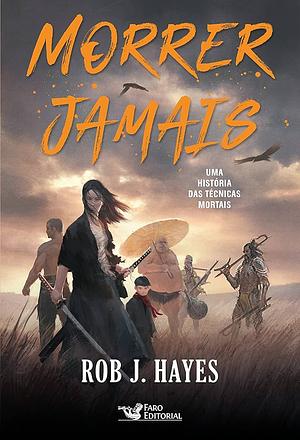 Morrer Jamais by Rob J. Hayes