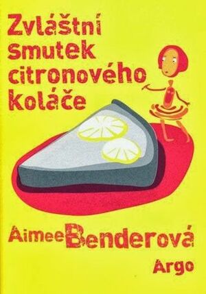 Zvláštní smutek citronového koláče by Aimee Bender