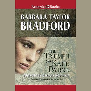 The Triumph of Katie Byrne by Barbara Taylor Bradford