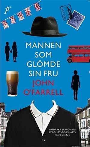 Mannen som glömde sin fru by John O'Farrell