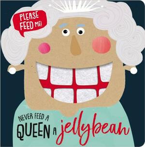 Never Feed a Queen a Jellybean by Make Believe Ideas Ltd