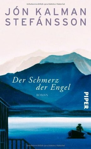 Der Schmerz der Engel by Jón Kalman Stefánsson