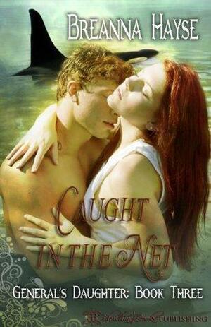 Caught in the Net by Breanna Hayse