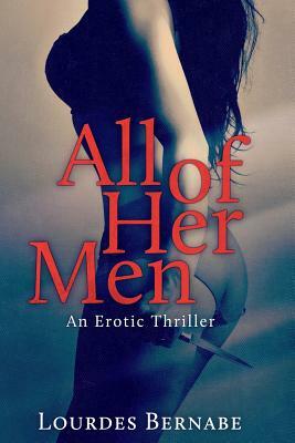 All of Her Men by Lourdes Bernabe