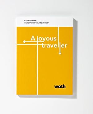 A Joyous Traveller  by Paul Mijksenaar