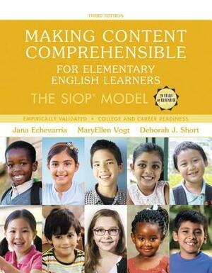 Making Content Comprehensible for Elementary English Learners: The Siop Model by Deborah Short, Maryellen Vogt, Jana Echevarria