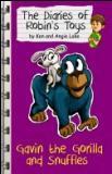 Gavin the Gorilla and Snuffles (The Diaries of Robin's Toys) by Angie Lake, Ken Lake