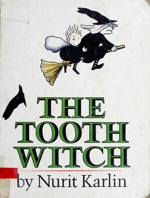 The Tooth Witch by Nurit Karlin