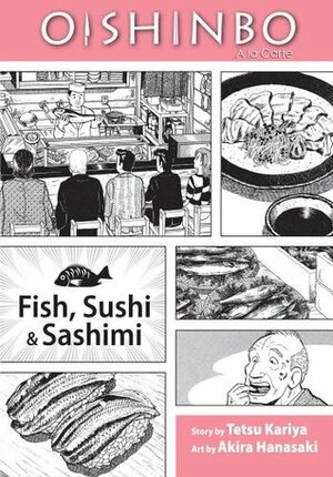 Oishinbo a la carte, Volume 4 - Fish, Sushi and Sashimi by Tetsu Kariya, Akira Hanasaki