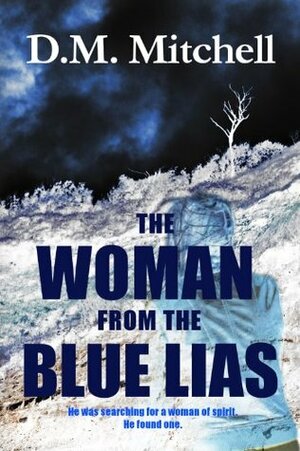 The Woman from the Blue Lias (a murder mystery) by D.M. Mitchell