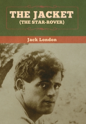 The Jacket (The Star-Rover) by Jack London