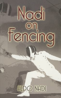 Nadi on Fencing by Aldo Nadi