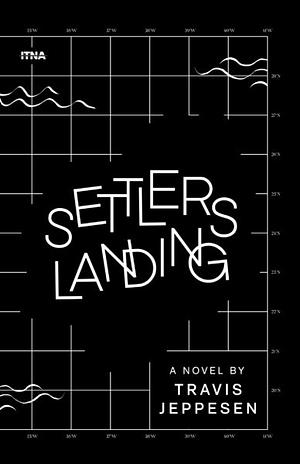 Settlers Landing by Travis Jeppesen