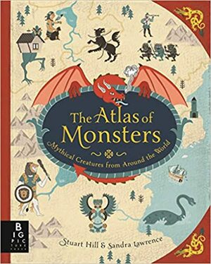 Atlas monster a nadpřirozených bytostí z celého světa by Sandra Lawrence