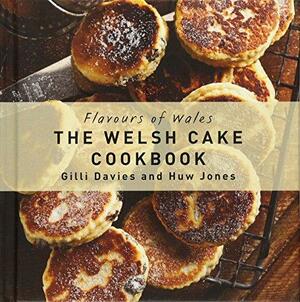 The Welsh Cake Cookbook by Gilli Davies
