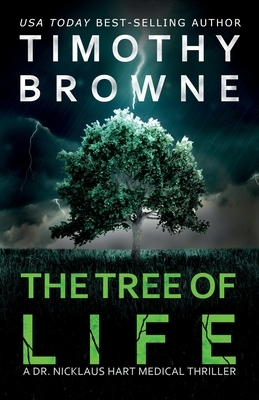 The Tree of Life: A Medical Thriller by Timothy Browne