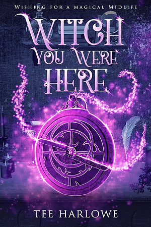 Witch You Were Here by Tee Harlowe