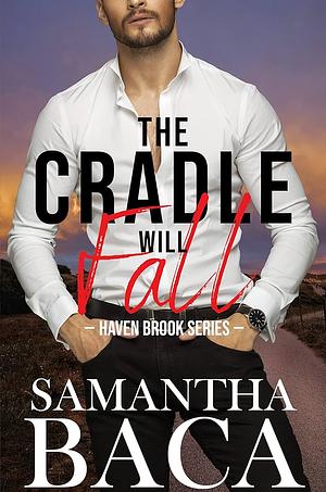 The Cradle Will Fall by Samantha Baca