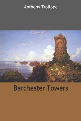 Barchester Towers by Anthony Trollope