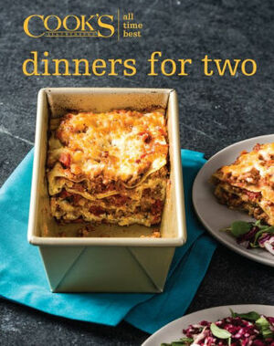 All-Time Best Dinners for Two by America's Test Kitchen