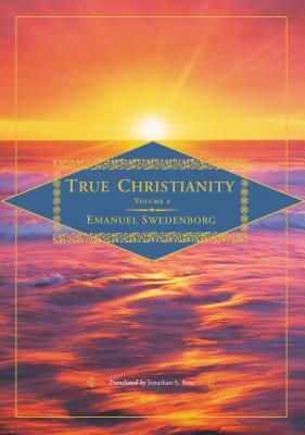 True Christianity, Vol. 2 by Emanuel Swedenborg