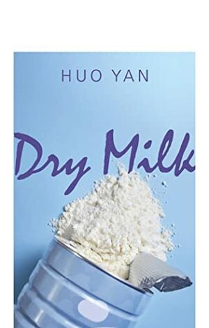 Dry Milk by Duncan M. Campbell, Huo Yan