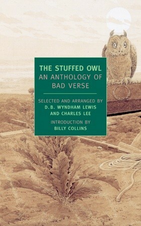 The Stuffed Owl: An Anthology of Bad Verse by D.B. Wyndham Lewis, Charles Lee