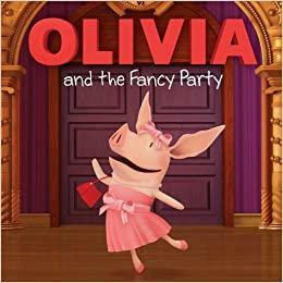 OLIVIA and the Fancy Party by Cordelia Evans, Shane L. Johnson