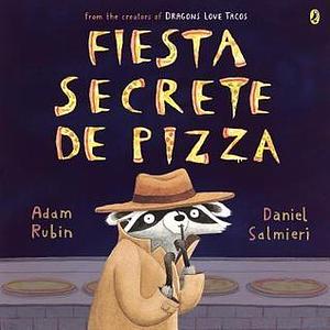 Fiesta secreta de pizza by Adam Rubin, Daniel Salmieri