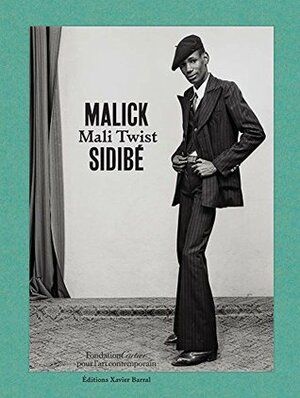 Malick Sidibé: Mali Twist by Manthia Diawara, Brigitte Ollier, Robert Storr, Malick Sidibé, André Magnin