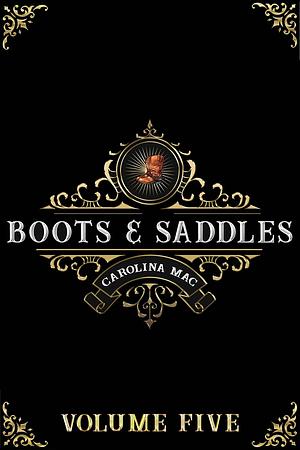 Boots & Saddles: Volume V by Carolina Mac