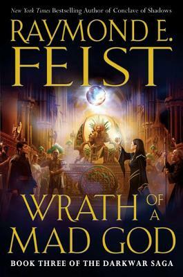 Wrath of a Mad God by Raymond E. Feist