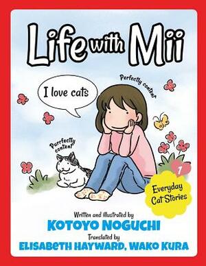 Life with Mii: Everyday cat stories by Kotoyo Noguchi
