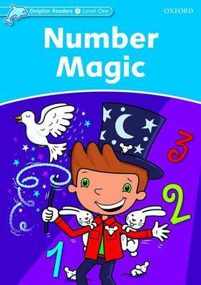 Dolphin Readers: Level 1: 275-Word Vocabulary Number Magic by Rebecca Brooke