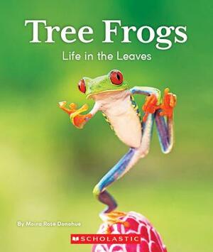 Tree Frogs: Life in the Leaves (Nature's Children) by Moira Rose Donohue