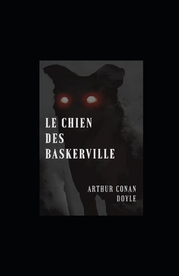 Le Chien des Baskerville illustrée by Arthur Conan Doyle