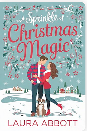 A Sprinkle of Christmas Magic by Laura Abbott