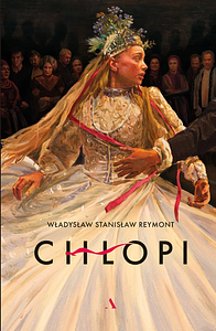 Chłopi by Władysław Stanisław Reymont