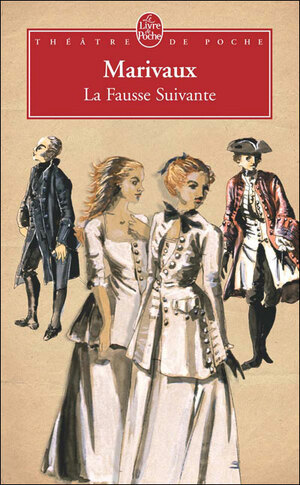 La Fausse Suivante by Marivaux