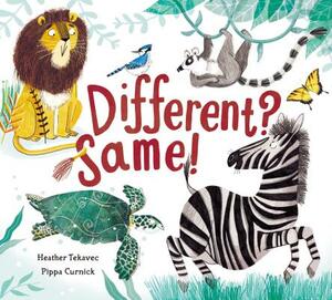 Different? Same! by Heather Tekavec