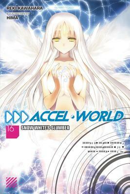 Accel World, Vol. 16 (light novel): Snow White's Slumber by Reki Kawahara
