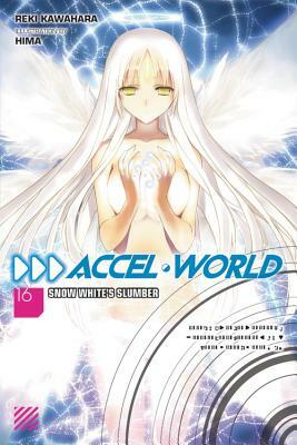 Accel World, Vol. 16 (light novel): Snow White's Slumber by Reki Kawahara