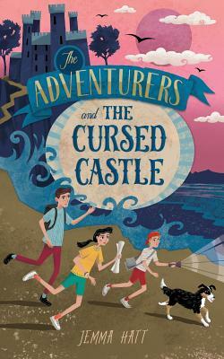 The Adventurers and the Cursed Castle by Jemma Hatt