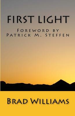 First Light: Understanding God from the Beginning by Brad Williams