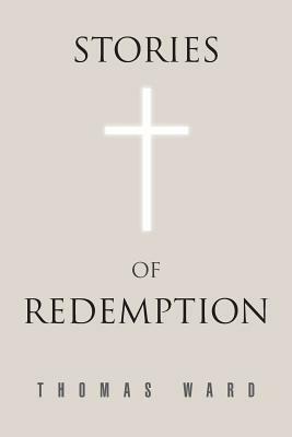 Stories of Redemption by Thomas Ward