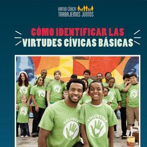 Como Identificar Las Virtudes Civicas Basicas (How to Identify Core Civic Virtues) by Joshua Turner