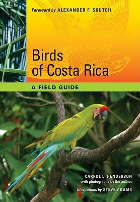 Birds of Costa Rica: A Field Guide by Carrol L. Henderson