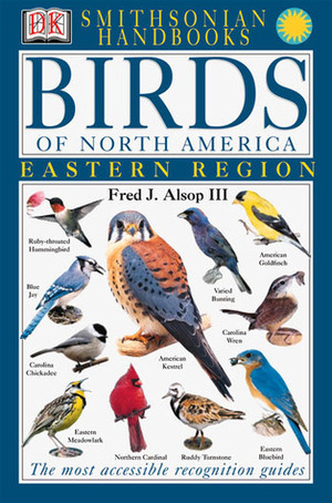 Birds of North America: Eastern Region by Fred J. Alsop III