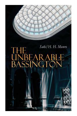 The Unbearable Bassington: Historical Novel by Saki