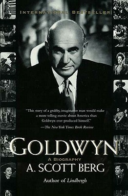 Goldwyn: A Biography by A. Scott Berg